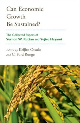 Can Economic Growth Be Sustained?: The Collected Papers of Vernon W. Ruttan and Yujiro Hayami