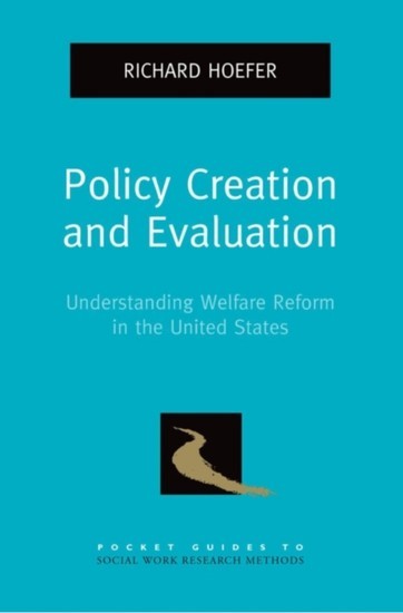 Policy Creation and Evaluation: Understanding Welfare Reform in the United States main product photo