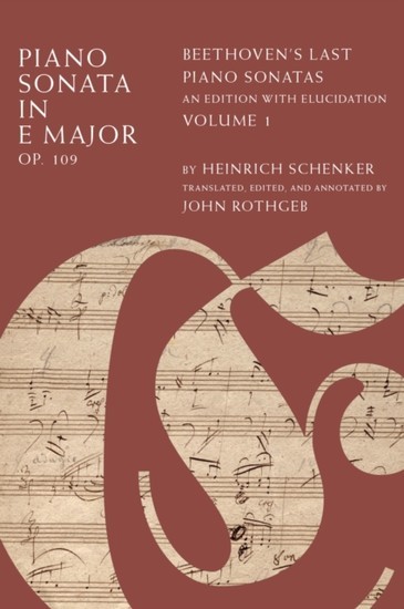Piano Sonata in E Major, Op. 109: Beethovens Last Piano Sonatas, An Edition with Elucidation, Volume 1 main product photo