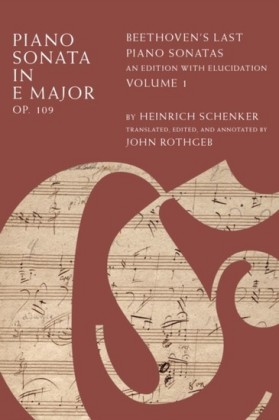 Piano Sonata in E Major, Op. 109: Beethovens Last Piano Sonatas, An Edition with Elucidation, Volume 1