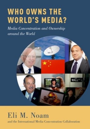 Who Owns the Worlds Media?: Media Concentration and Ownership around the World