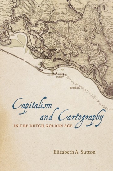 Capitalism and Cartography in the Dutch Golden Age main product photo