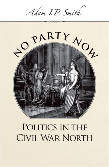 No Party Now: Politics in the Civil War North main product photo