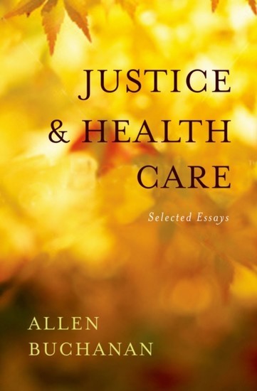Justice and Health Care: Selected Essays main product photo