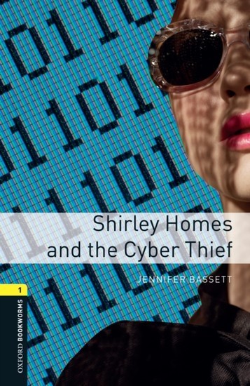 Shirley Homes and the Cyber Thief Level 1 Oxford Bookworms Library main product photo