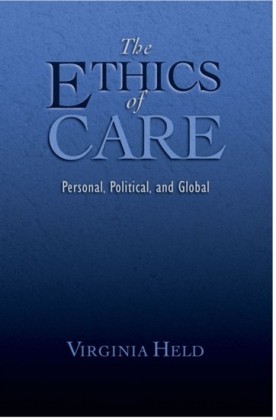 Ethics of Care: Personal, Political, and Global