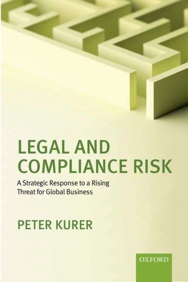 Legal and Compliance Risk: A Strategic Response to a Rising Threat for Global Business main product photo