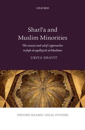Sharia and Muslim Minorities: The wasati and salafi approaches to fiqh al-aqalliyyat al-Muslima