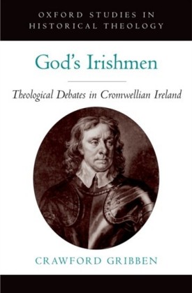 Gods Irishmen: Theological Debates in Cromwellian Ireland