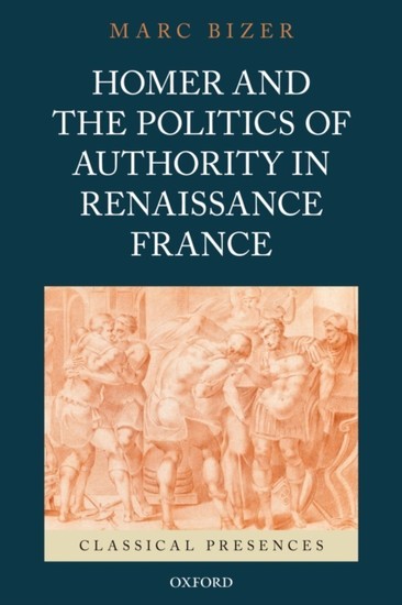 Homer and the Politics of Authority in Renaissance France main product photo