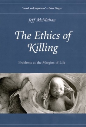 Ethics of Killing: Problems at the Margins of Life