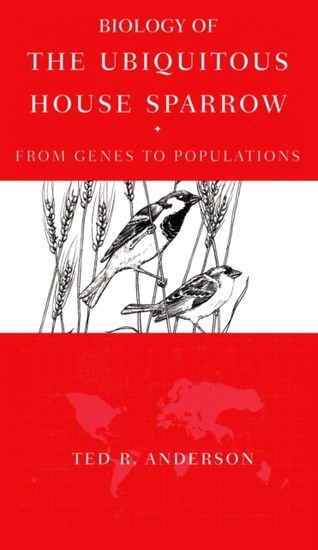 Biology of the Ubiquitous House Sparrow: From Genes to Populations main product photo