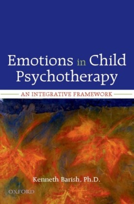 Emotions in Child Psychotherapy: An Integrative Framework