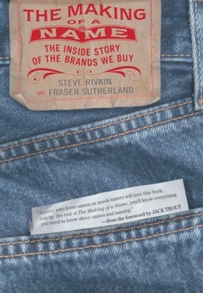 Making of a Name: The Inside Story of the Brands We Buy