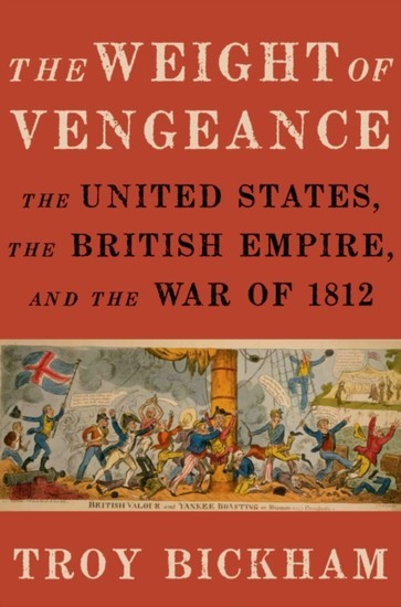 Weight of Vengeance: The United States, the British Empire, and the War of 1812 main product photo