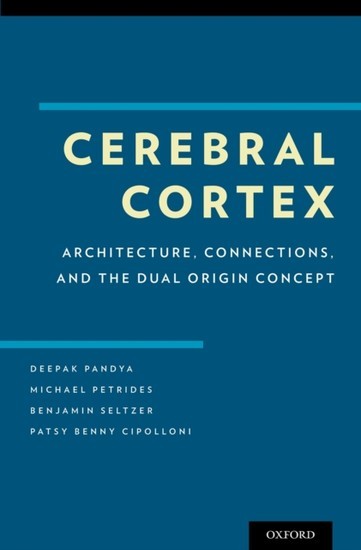 Cerebral Cortex: Architecture, Connections, and the Dual Origin Concept main product photo
