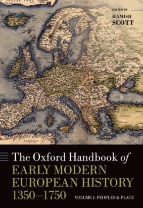 Oxford Handbook of Early Modern European History, 1350-1750: Volume I: Peoples and Place