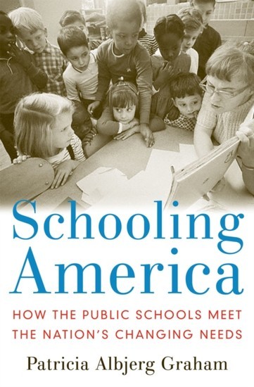 Schooling America: How the Public Schools Meet the Nations Changing Needs main product photo