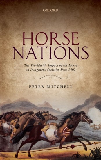 Horse Nations: The Worldwide Impact of the Horse on Indigenous Societies Post-1492 main product photo