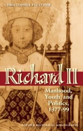 Richard II: Manhood, Youth, and Politics 1377-99