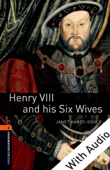Henry VIII and his Six Wives - With Audio Level 2 Oxford Bookworms Library main product photo
