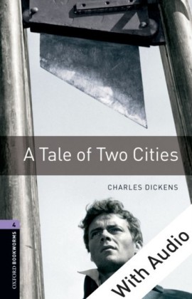 Tale of Two Cities - With Audio Level 4 Oxford Bookworms Library