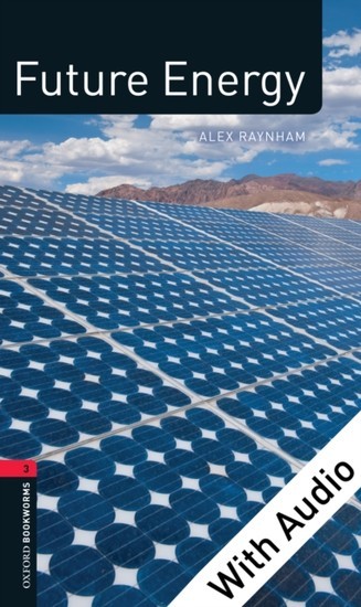 Future Energy - With Audio Level 3 Factfiles Oxford Bookworms Library main product photo