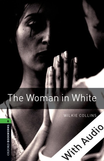 Woman in White - With Audio Level 6 Oxford Bookworms Library main product photo