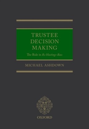 Trustee Decision Making: The Rule in Re Hastings-Bass