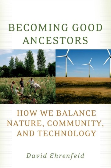Becoming Good Ancestors: How We Balance Nature, Community, and Technology main product photo