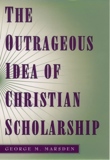 Outrageous Idea of Christian Scholarship main product photo