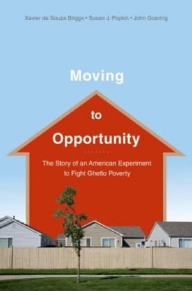 Moving to Opportunity: The Story of an American Experiment to Fight Ghetto Poverty