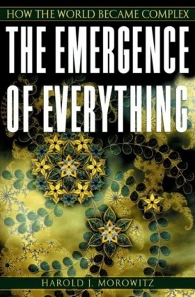 Emergence of Everything: How the World Became Complex