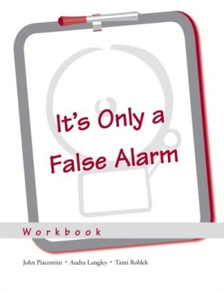 Its Only a False Alarm: A Cognitive Behavioral Treatment Program Workbook
