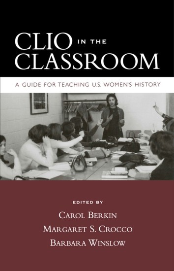 Clio in the Classroom: A Guide for Teaching U.S. Womens History main product photo