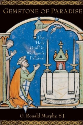 Gemstone of Paradise: The Holy Grail in Wolframs Parzival