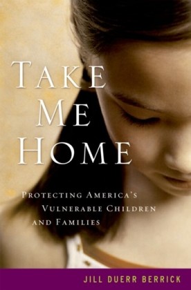 Take Me Home: Protecting Americas Vulnerable Children and Families