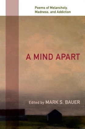 Mind Apart: Poems of Melancholy, Madness, and Addiction
