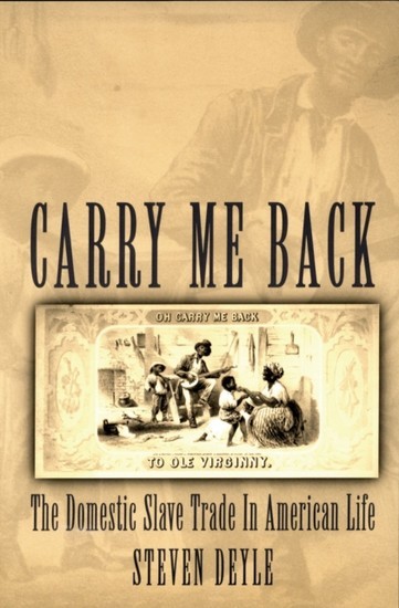 Carry Me Back: The Domestic Slave Trade in American Life main product photo