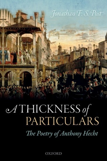 Thickness of Particulars: The Poetry of Anthony Hecht main product photo