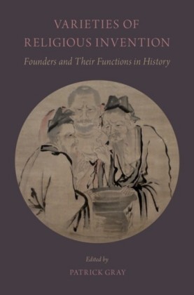 Varieties of Religious Invention: Founders and Their Functions in History