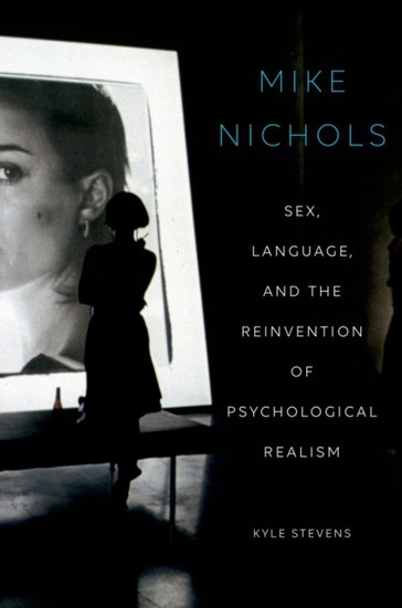 Mike Nichols: Sex, Language, and the Reinvention of Psychological Realism main product photo