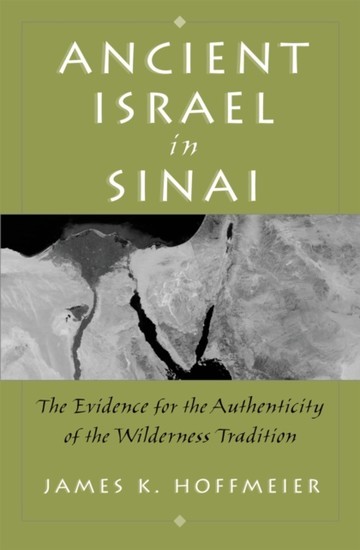 Ancient Israel in Sinai: The Evidence for the Authenticity of the Wilderness Tradition main product photo