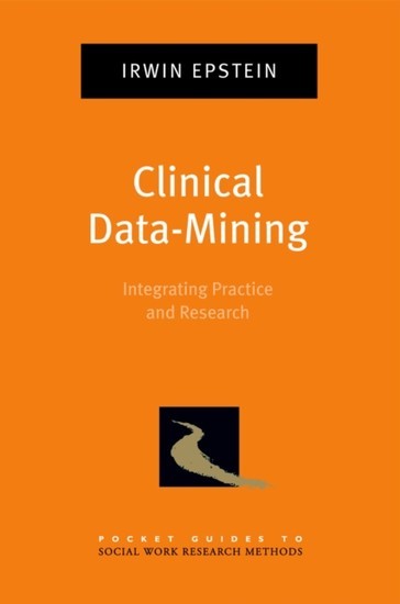 Clinical Data-Mining: Integrating Practice and Research main product photo