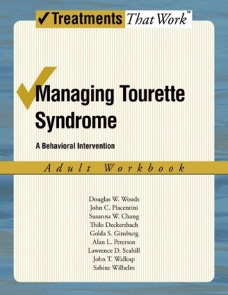 Managing Tourette Syndrome: A Behaviorial Intervention Adult Workbook