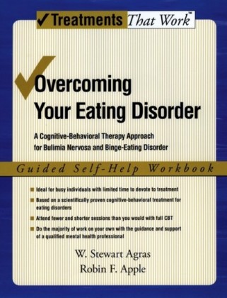 Overcoming Your Eating Disorder: A Cognitive-Behavioral Therapy Approach for Bulimia Nervosa and Binge-Eating Disorder, Guided Self Help Workbook