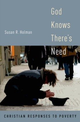 God Knows Theres Need: Christian Responses to Poverty