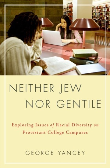 Neither Jew Nor Gentile: Exploring Issues of Racial Diversity on Protestant College Campuses main product photo