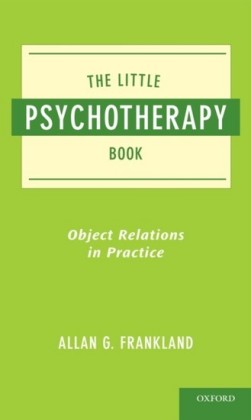 Little Psychotherapy Book: Object Relations in Practice