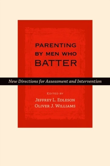Parenting by Men Who Batter: New Directions for Assessment and Intervention main product photo